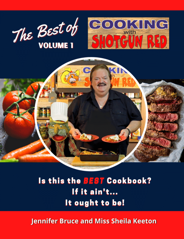 The Best of Cooking with Shotgun Red Cookbook Vol 1