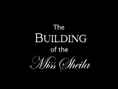 the building of the miss sheila 1 1